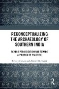 Cover: Reconceptualizing the Archaeology of Southern India - Routledge