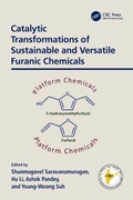 Cover: Catalytic Transformations of Sustainable and Versatile Furanic Chemicals - CRC Press