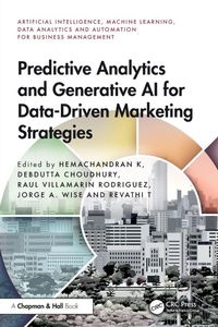 Enlarge image Cover: Predictive Analytics and Generative AI for Data-Driven Marketing Strategies - Chapman & Hall/CRC