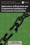 Cover: Applications of Blockchain and Computational Intelligence in Environmental Sustainability - CRC Press