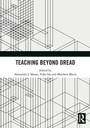 Cover: Teaching Beyond Dread - Routledge