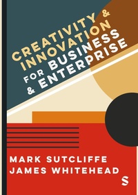 Enlarge image Cover: Creativity & Innovation for Business and Enterprise - SAGE Publications Ltd