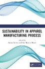 Cover: Sustainability in Apparel Manufacturing Process - CRC Press