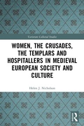 Cover: Women, the Crusades, the Templars and Hospitallers in Medieval European Society and Culture - Routledge