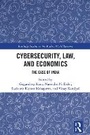 Cover: Cybersecurity, Law, and Economics - Routledge