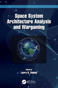 Enlarge image Cover: Space System Architecture Analysis and Wargaming - CRC Press