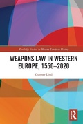 Cover: Weapons Law in Western Europe, 1550-2020 - Routledge