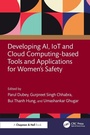 Cover: Developing AI, IoT and Cloud Computing-based Tools and Applications for Women's Safety - Chapman & Hall/CRC