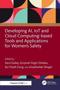 Enlarge image Cover: Developing AI, IoT and Cloud Computing-based Tools and Applications for Women's Safety - Chapman & Hall/CRC