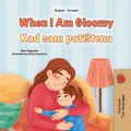 Cover: When I Am Gloomy Kad sam poti?tena - KidKiddos Books Ltd.