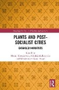 Cover: Plants and Post-Socialist Cities - Routledge