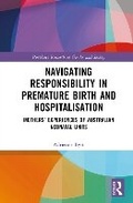 Cover: Navigating Responsibility in Premature Birth and Hospitalisation - Routledge