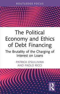 Enlarge image Cover: The Political Economy and Ethics of Debt Financing - Routledge
