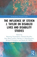 Cover: The Influence of Steven J. Taylor on Disabled Lives and Disability Studies - Routledge