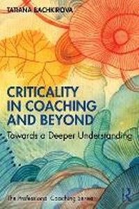 Enlarge image Cover: Criticality in Coaching and Beyond - Routledge