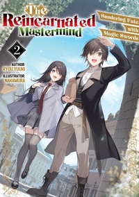 Enlarge image Cover: The Reincarnated Mastermind: Sundering Fate with Magic Swords Volume 2 - J-Novel Club