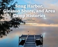 Cover: Snug Harbor, Gleason Shore, and Area Camp Histories - Casa Flamingo LIterary Arts