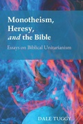 Cover: Monotheism, Heresy, and the Bible - Theophilus Press