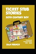 Cover: Ticket Stub Stories - 20th Century Boy - Trethewey Press