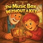 Cover: The Music Box Without a Key - Kokoshungsan Kids