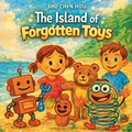 Cover: The Island of Forgotten Toys - Kokoshungsan Kids