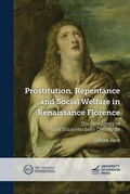 Cover: Prostitution, Repentance and Social Welfare in Renaissance Florence - University of London Press
