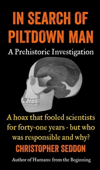 Enlarge image Cover: In Search of Piltdown Man - Christopher Seddon