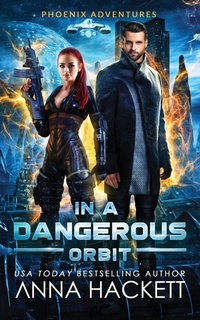 Enlarge image Cover: In a Dangerous Orbit - Anna Hackett