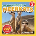 Cover: The Nature Kid's Guide to Meerkats - LP Media Inc.