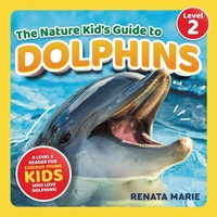Enlarge image Cover: The Nature Kid's Guide to Dolphins - LP Media Inc.