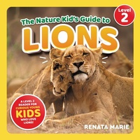 Enlarge image Cover: The Nature Kid's Guide to Lions - LP Media Inc.