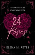 Cover: 24 Roses (Forever And Always) - Elena M. Reyes