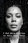 Cover: I Got More Stories to Tell, Tale, Tail - Creative Love Network Press