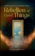 Cover: Rebellion of Quiet Things - Quillkeepers Press