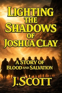 Enlarge image Cover: Lighting the Shadows of Joshua Clay - J. Scott Publishing