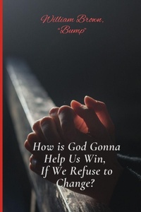 Enlarge image Cover: How is God Gonna Help Us Win If We Refuse to Change - Books by L Mason, a Safe Place
