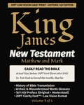 Cover: King James New Testament KJV Bible - MATTHEW and MARK (Vol 1 of 4) - Truth Unredacted Publishing