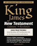 Cover: King James New Testament KJV Bible - GALATIANS thru REVELATION (Vol 4 of 4) - Truth Unredacted Publishing