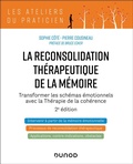 Cover: La reconsolidation th&eacute;rapeutique de la m&eacute;moire - 2e &eacute;d. - Dunod