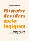 Cover: Histoire des id&eacute;es sociologiques - 6e &eacute;d. - Armand Colin