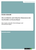 Cover: Die rechtliche und ethische Dimension der Sterbehilfe in Deutschland - GRIN Verlag