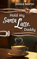 Cover: Hold my Santa Latte, Daddy - epubli