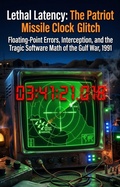 Cover: Lethal Latency: The Patriot Missile Clock Glitch - epubli