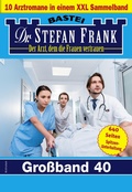 Cover: Dr. Stefan Frank Gro&szlig;band 40 - Bastei L&uuml;bbe