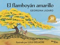 Cover: El Flamboyan Amarillo. Edicion 30 Aniversario / The Yellow Flamboyant Tree. 30th Anniversary Edition - Editorial Planeta Mexicana S.A. de C.V.