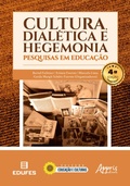 Cover: Cultura, Dial&eacute;tica e Hegemonia: Pesquisas em Educa&ccedil;&atilde;o - Editora Appris