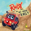 Cover: Ruby and the Off-Road Rally - Ruby and the Off-Road Rally;Books for Brave Kids