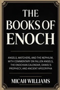 Cover: The Books of Enoch: Angels, Watchers, and the Nephilim, with Commentary on Fallen Angels, the Enochian Calendar, Daniel's Prophecy, and Ancient Apocrypha (Bible Apocrypha and Gnostic Gospels Collection) (Grapevine Press) - Grapevine India Publishers Pvt Ltd