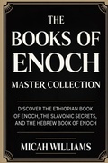 Cover: The Books of Enoch Master Collection: Discover the Ethiopian Book of Enoch, the Slavonic Secrets, and the Hebrew Book of Enoch (Bible Apocrypha and Gnostic Gospels Collection) (Grapevine Press) - Grapevine India Publishers Pvt Ltd