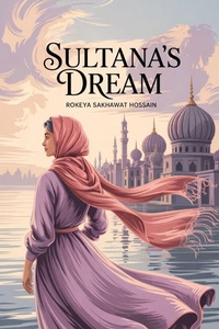 Enlarge image Cover: Sultana's Dream - Grapevine India Publishers Pvt Ltd
